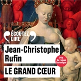 Le grand Coeur - Jean-Christophe Rufin