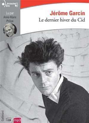 Le dernier hiver du Cid - Jérôme Garcin
