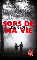 Sors de ma vie - Lisa Unger