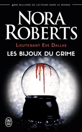 Lieutenant Eve Dallas. Vol. 7. Les bijoux du crime - Nora Roberts
