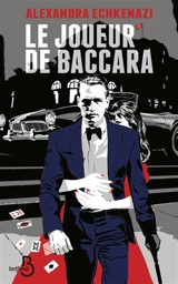 Le joueur de baccara - Alexandra Echkenazi