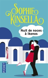 Nuit de noces à Ikonos - Sophie Kinsella