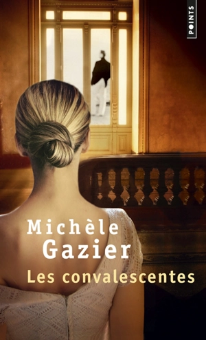 Les convalescentes - Michèle Gazier