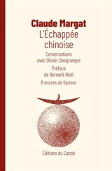 L'échappée chinoise : conversations avec Olivier Desgranges - Claude Margat