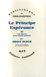 Le principe espérance. Vol. 2. Les épures d'un monde meilleur - Ernst Bloch