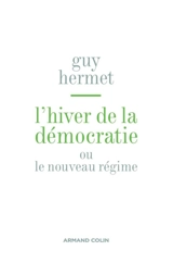 L'hiver de la démocratie ou le nouveau régime - Guy Hermet