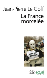 La France morcelée - Jean-Pierre Le Goff
