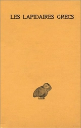 Les Lapidaires grecs : Lapidaire orphique, Kérygmes lapidaires d'Orphée, Socrate et Denys, Lapidaire nautique, Damigéron-Evax