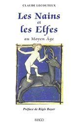 Les nains et les elfes au Moyen Age - Claude Lecouteux