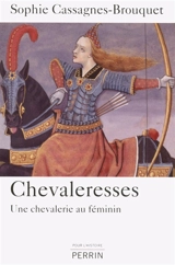 Chevaleresses : une chevalerie au féminin - Sophie Brouquet