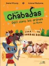 Les Chabadas. Défi dans les arènes de Rome - Daniel Picouly