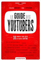 Le guide des youtubers : découvrez les meilleures chaînes du web - Sébastien Moricard