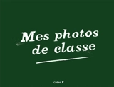 Mes photos de classe - Dominique Foufelle
