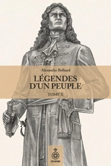 Légendes d'un peuple : tome X - Belliard, Alexandre