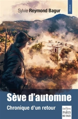 Sève d'automne : chronique d'un retour - Sylvie Reymond Bagur