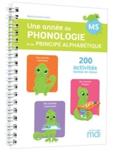Une année de phonologie et de principe alphabétique MS : 200 activités testées en classe - Marie-Christine Lorho