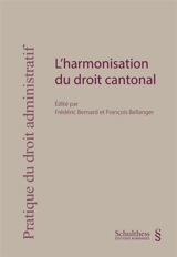 L'harmonisation du droit cantonal