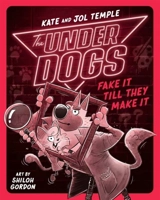 The Underdogs Fake It Till They Make It - Kate Temple