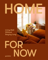 Home for now : living well without staying long