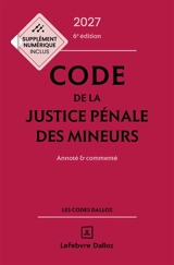 Code de la justice pénale des mineurs 2027 : annoté & commenté