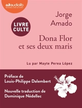 Dona Flor et ses deux maris : histoire morale, histoire d'amour - Jorge Amado