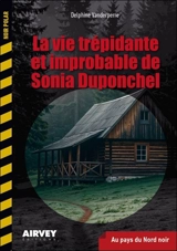 La vie trépidante et improbable de Sonia Duponchel - Delphine Vanderperre