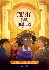 Les plieurs de temps. Charly pour toujours - Manon Fargetton