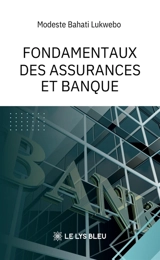 Fondamentaux des assurances et banque - Modeste Bahati Lukwebo