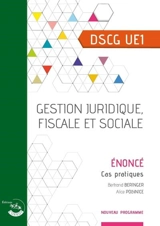 Gestion juridique, fiscale et sociale, DSCG UE1 : énoncé, cas pratiques : nouveau programme - Bertrand Beringer