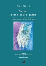 Danser d'une seule jambe - Anas Alaili