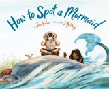 How to Spot a Mermaid - Yolen, Jane