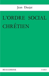 L'ordre social chrétien - Jean Daujat
