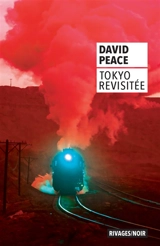 Tokyo revisitée - David Peace