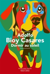 Dormir au soleil - Adolfo Bioy Casares