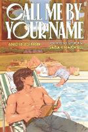 Call Me By Your Name - André Aciman