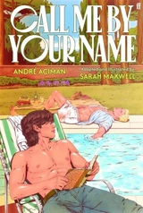 Call Me by Your Name : The Graphic Novel - André Aciman