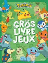 Pokémon : mon gros livre de jeux - Emilie Malandain