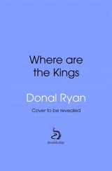 Where are the Kings - Donal Ryan