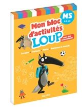 Mon bloc d'activités Loup, MS, 4-5 ans : lecture, écriture, maths, explorer le monde : avec des autocollants - Orianne Lallemand
