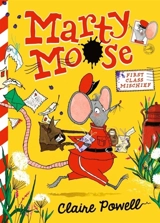 Marty Moose : First Class Mischief - Powell, Claire