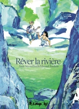 Rêver la rivière - Edmond Baudoin