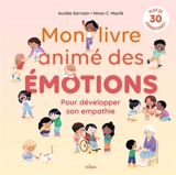 Mon livre animé des émotions : pour développer son empathie - Aurélie Sarrazin