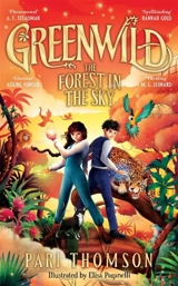Greenwild : The Forest in the Sky - Pari Thomson