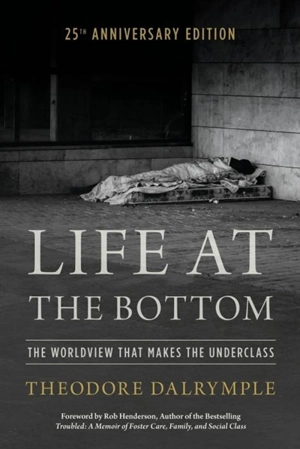 Life at the Bottom - Theodore Dalrymple