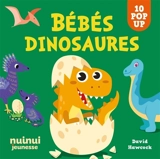 Bébés dinosaures : 10 pop-up - David Hawcock
