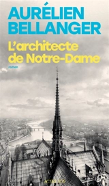 L'architecte de Notre-Dame - Aurélien Bellanger