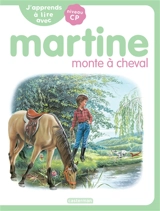 J'apprends à lire avec Martine : niveau CP. Martine monte à cheval - Marie-Camille Syren