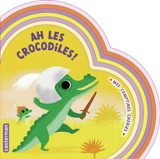 Ah les crocodiles ! - Marie Paruit