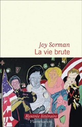 La vie brute - Joy Sorman