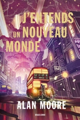 Long London. Vol. 2. J'entends un nouveau monde - Alan Moore